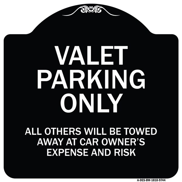 Signmission Designer Series-Valet Parking All Others Will Be Towed Away Car Owner, 18" x 18", BW-1818-9744 A-DES-BW-1818-9744 - main